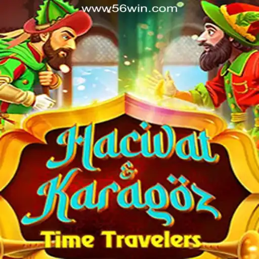 Discover the Captivating World of HacivatandKaragoz on 56win.COM Platform - Oficial Slots Brasil