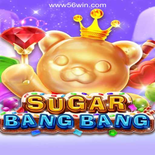 Exploring the Exciting World of SUGARBANGBANG on 56win.COM Platform-Official Slots Brasil
